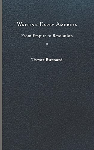 9780813949192: Writing Early America: From Empire to Revolution