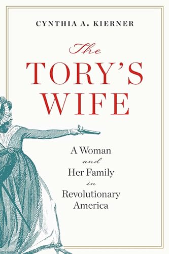 9780813949918: The Tory’s Wife: A Woman and Her Family in Revolutionary America (The Revolutionary Age)