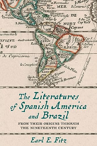 Imagen de archivo de Literatures of Spanish America and Brazil : From Their Origins Through the Nineteenth Century a la venta por GreatBookPrices