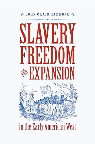 Stock image for Slavery, Freedom, and Expansion in the Early American West (Paperback) for sale by Grand Eagle Retail