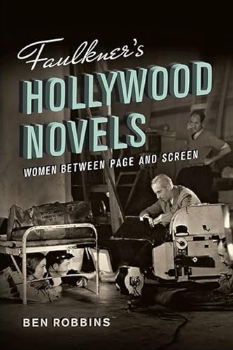 Imagen de archivo de Faulkner's Hollywood Novels : Women Between Page and Screen a la venta por GreatBookPrices