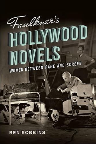 9780813951515: Faulkner's Hollywood Novels: Women between Page and Screen