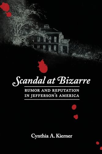 Stock image for Scandal at Bizarre: Rumor and Reputation in Jefferson's America for sale by Revaluation Books