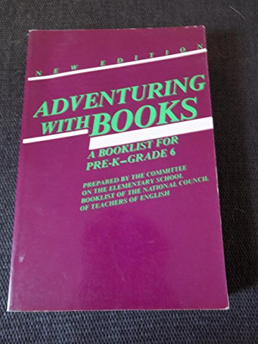 Adventuring with Books: A Booklist for Pre-K-Grade 6 (9780814100769) by National Council Of Teachers Of English