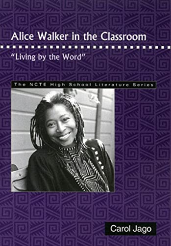 Imagen de archivo de Alice Walker in the Classroom: "Living by the Word" (The NCTE High School Literature Series) a la venta por SecondSale