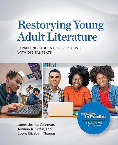 9780814101247: Restorying Young Adult Literature: Expanding Students' Perspectives with Digital Texts (Principles in Practice)