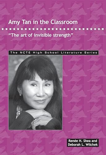 Stock image for Amy Tan in the Classroom: "The art of invisible strength" (THE NCTE High School Literature Series) for sale by SecondSale