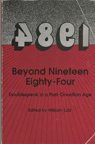 Stock image for Beyond Nineteen Eighty-Four: Doublespeak in a Post-Orwellian Age for sale by Wonder Book