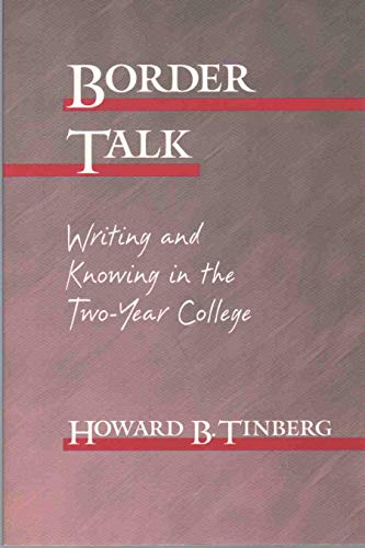 Beispielbild fr Border Talk: Writing and Knowing in the Two-Year College zum Verkauf von Wonder Book