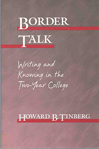 Imagen de archivo de Border Talk : Writing and Knowing in the Two-Year College a la venta por Better World Books