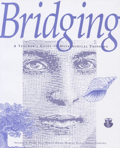 Stock image for Bridging: A Teacher's Guide to Metaphorical Thinking for sale by Wonder Book