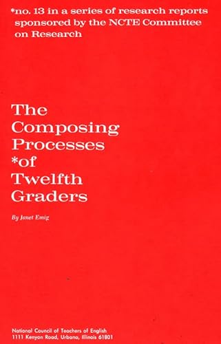 Stock image for The Composing Processes of Twelfth Graders (NCTE Research Report, 13) for sale by Housing Works Online Bookstore