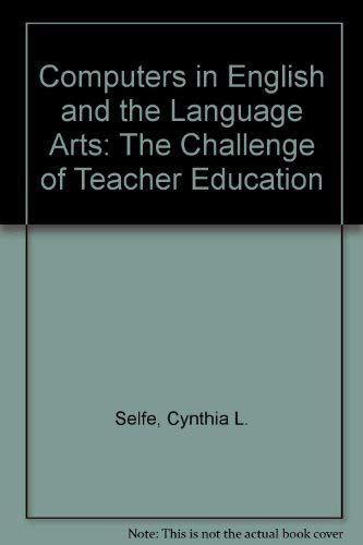 Imagen de archivo de Computers in English and the Language Arts: The Challenge of Teacher Education a la venta por Redbrick Books