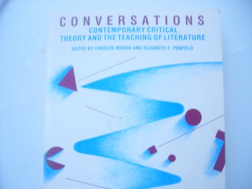 Beispielbild fr Conversations: Contemporary Critical Theory and the Teaching of Literature zum Verkauf von ThriftBooks-Dallas