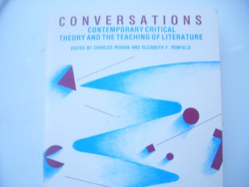 Stock image for Conversations: Contemporary Critical Theory and the Teaching of Literature for sale by ThriftBooks-Atlanta