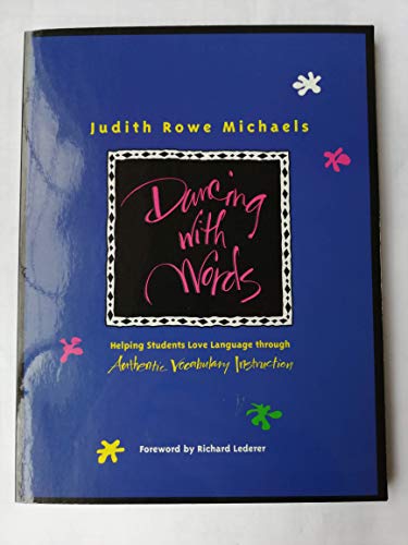 Dancing With Words: Helping Students Love Language Through Authentic Vocabulary Instruction