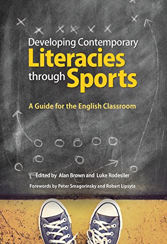 Stock image for Developing Contemporary Literacies through Sports: A Guide for the English Classroom for sale by BooksRun