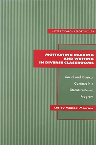 Beispielbild fr Motivating Reading and Writing in Diverse Classrooms : Social and Physical Contexts in a Literature-Based Program zum Verkauf von Better World Books