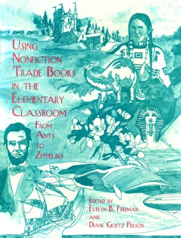 Imagen de archivo de Using Nonfiction Trade Books in the Elementary Classroom: From Ants to Zeppelins a la venta por More Than Words