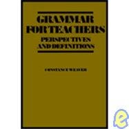 Stock image for Grammar for Teachers: Perspectives and Definitions for sale by SecondSale