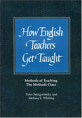 Beispielbild fr How English Teachers Get Taught: Methods of Teaching the Methods Class zum Verkauf von HPB-Ruby