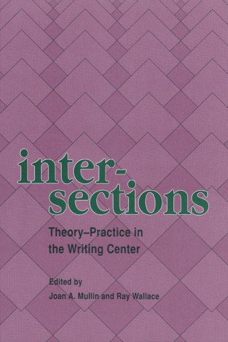 Stock image for Intersections, Theory-Practice in the Writing Center for sale by ThriftBooks-Dallas