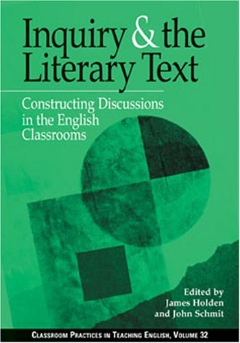 Stock image for Inquiry and the Literary Text: Constructing Discussions in the English Classroom (CLASSROOM PRACTICES IN TEACHING ENGLISH) for sale by Wonder Book