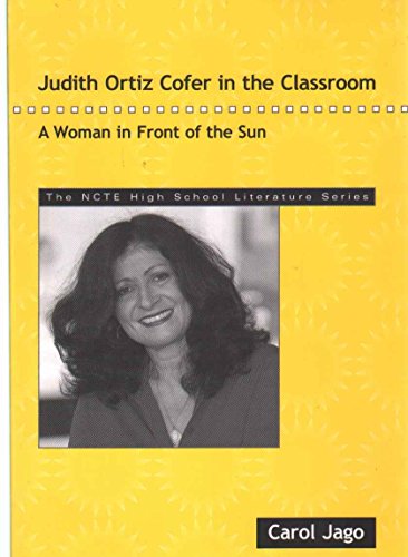 Imagen de archivo de Judith Ortiz Cofer in the Classroom: A Woman in Front of the Sun a la venta por ThriftBooks-Atlanta