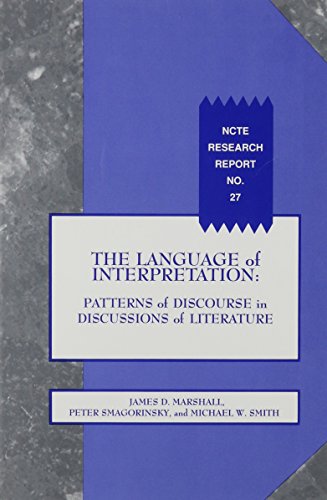 Imagen de archivo de The Language of Interpretation: Patterns of Discourse in Discussions of Literature (NCTE research report) a la venta por RiLaoghaire