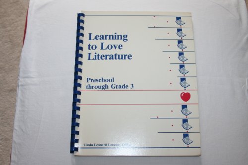Stock image for Learning to Love Literature: Preschool Through Grade 3 for sale by Irish Booksellers