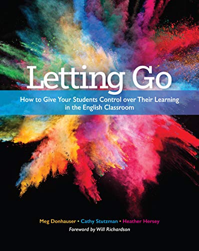 Stock image for Letting Go: How to Give Your Students Control over Their Learning in the English Classroom for sale by Red's Corner LLC