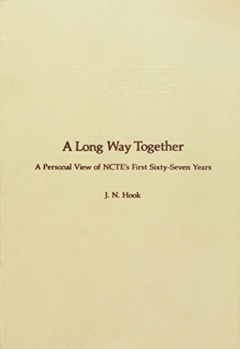 Stock image for A Long Way Together : A Personal View of NCTE's First Sixty-Seven Years for sale by Better World Books