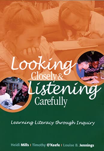 Stock image for Looking Closely and Listening Carefully : Learning Literacy Through Inquiry for sale by Better World Books