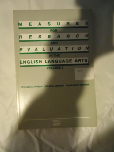 Measures for Research and Evaluation in the English Language Arts (9780814131015) by Fagan, William T.; Cooper, Charles R.; Jensen, Julie M.