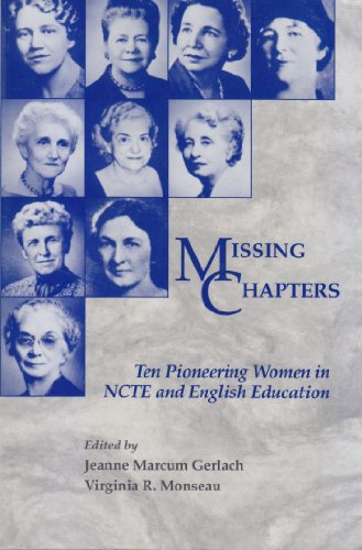 Missing Chapters: Ten Pioneering Women in Ncte and English Education