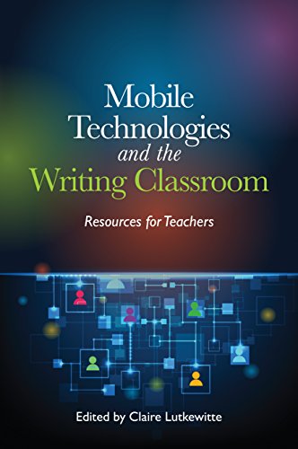 Stock image for Mobile Technologies and the Writing Classroom: Resources for Teachers for sale by BooksRun