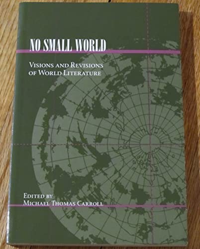 Beispielbild fr No Small World: Visions and Revisions of World Literature zum Verkauf von Anybook.com