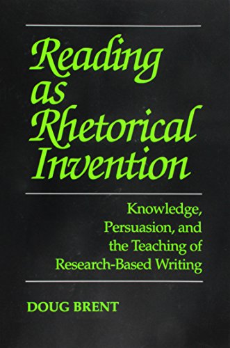 Beispielbild fr Reading As Rhetorical Invention: Knowledge, Persuasion, and the Teaching of Research-Based Writing zum Verkauf von BooksRun