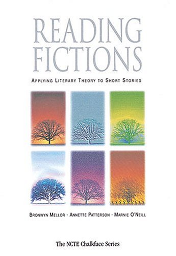 Stock image for Reading Fictions: Applying Literary Theory to Short Stories (The Ncte Chalkface Series) for sale by Ergodebooks