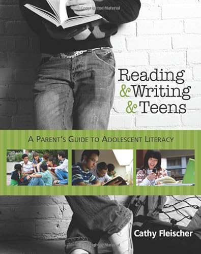 Stock image for Reading and Writing and Teens: A Parent's Guide to Adolescent Literacy for sale by ThriftBooks-Atlanta