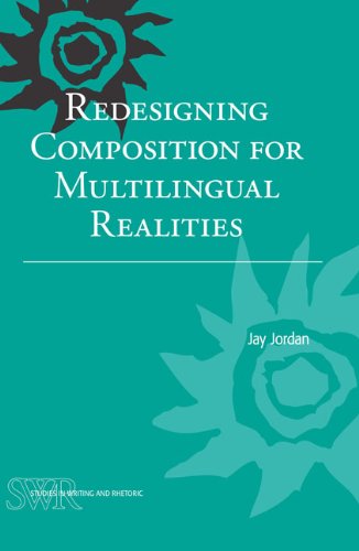 Stock image for Redesigning Composition for Multilingual Realities (Studies in Writing and Rhetoric) for sale by Jenson Books Inc