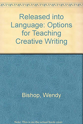 Beispielbild fr Released into Language : Options for Teaching Creative Writing zum Verkauf von Better World Books