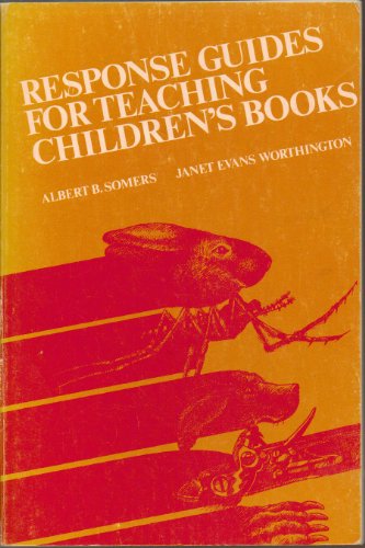 Response Guides for Teaching Children's Books (9780814140864) by Somers, Albert B.; Worthington, Janet Evans
