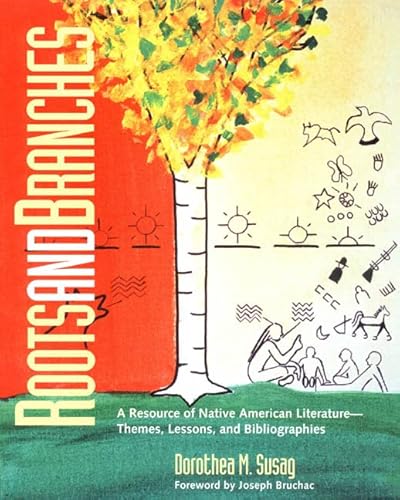 Stock image for Roots and Branches : A Resource of Native American Literature for sale by Better World Books: West