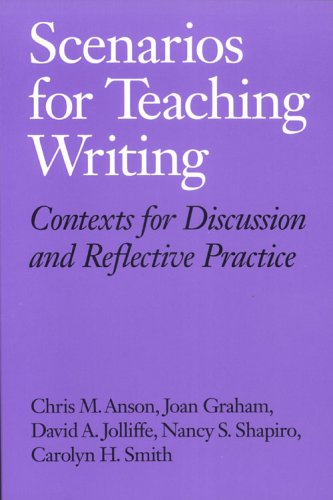 Imagen de archivo de Scenarios for Teaching Writing: Contexts for Discussion and Reflective Practice a la venta por Wonder Book