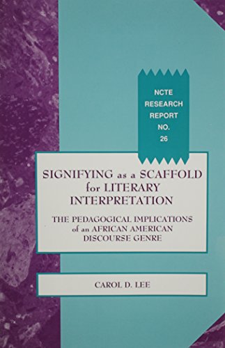 Stock image for Signifying As a Scaffold for Literary Interpretation: The Pedagogical Implications of an African American Discourse Genre (NCTE RESEARCH REPORT) for sale by Hippo Books