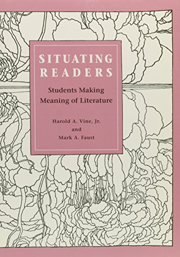 Imagen de archivo de Situating Readers : Students Making Meaning of Literature a la venta por Better World Books