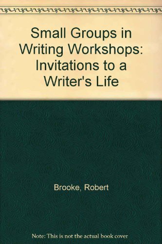 Beispielbild fr Small Groups in Writing Workshops: Invitations to a Writer's Life zum Verkauf von Once Upon A Time Books