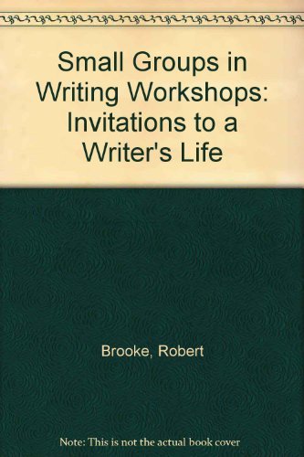 Imagen de archivo de Small Groups in Writing Workshops: Invitations to a Writer's Life a la venta por Once Upon A Time Books