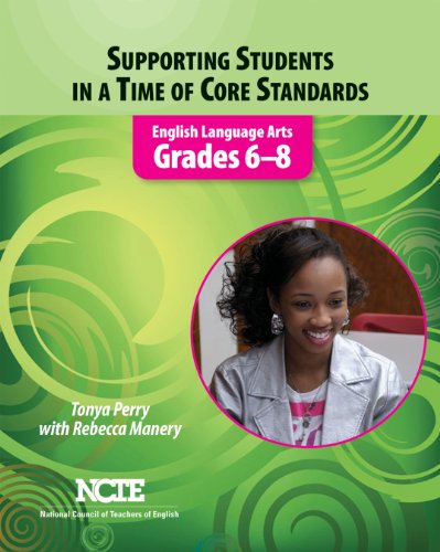 Beispielbild fr Supporting Students in a Time of Core Standards: English Language Arts, Grades 6-8 zum Verkauf von Open Books